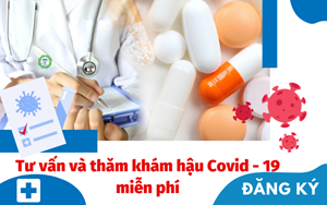 TƯ VẤN VÀ THĂM KHÁM HẬU COVID-19 MIỄN PHÍ